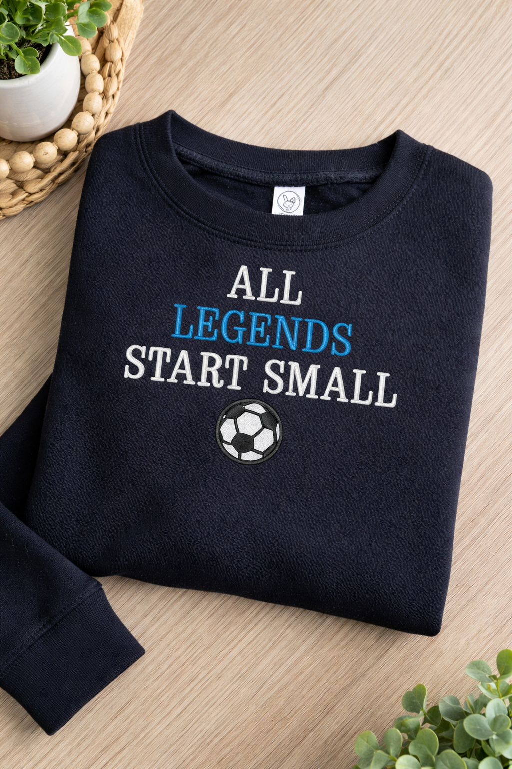 Legends Start Small Embroidered Sweatshirt