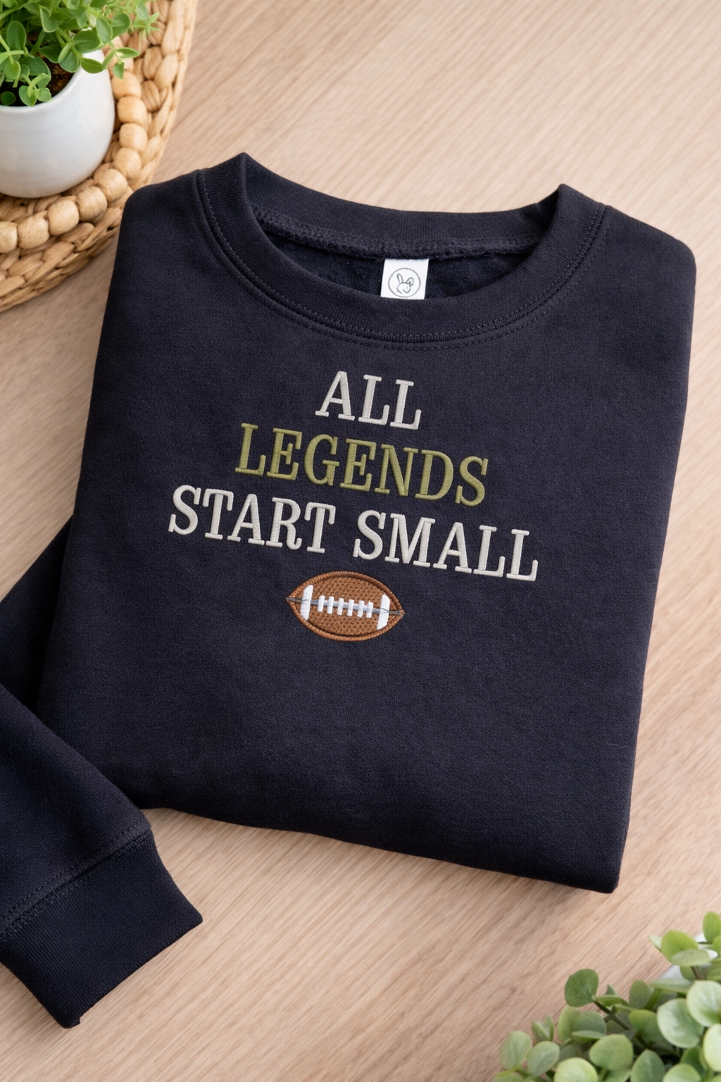 Legends Start Small Embroidered Sweatshirt
